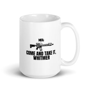 Come and Take It Whitmer - White glossy mug