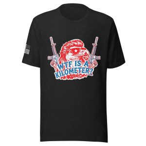 Supersoft – Short Sleeve – Unisex – "WTF Is A Kilometer”